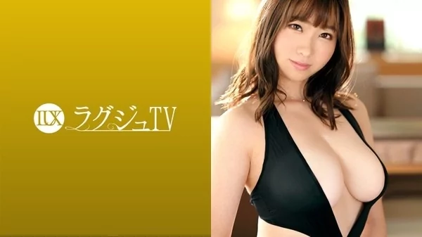 [259LUXU-1511] ラグジュTV 1519 自分の身体に自信を付けたいとAV出演を決めた癒し系OL エロイ水着とオイルの艶でむちむちグラマラスボディの魅力が引き出されピストンされるたびに揺れ踊る巨乳は必見